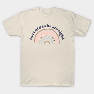 Too Cute to be Straight T-Shirt